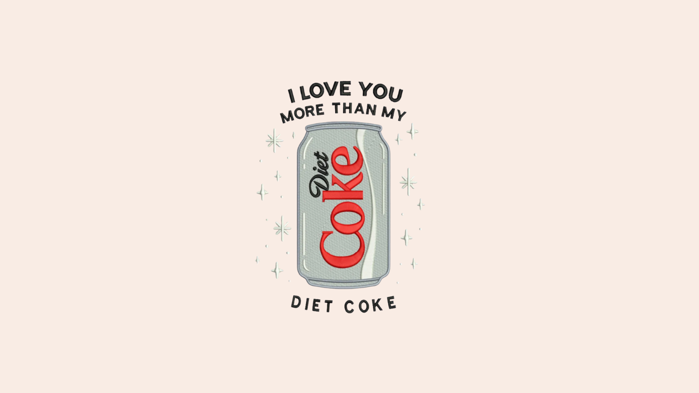 I love you more than my Diet Coke