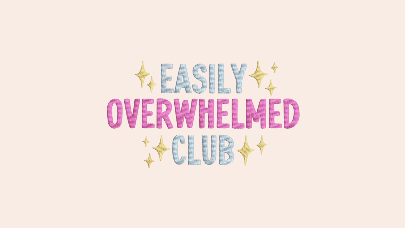 Easily Overwhelmed Club