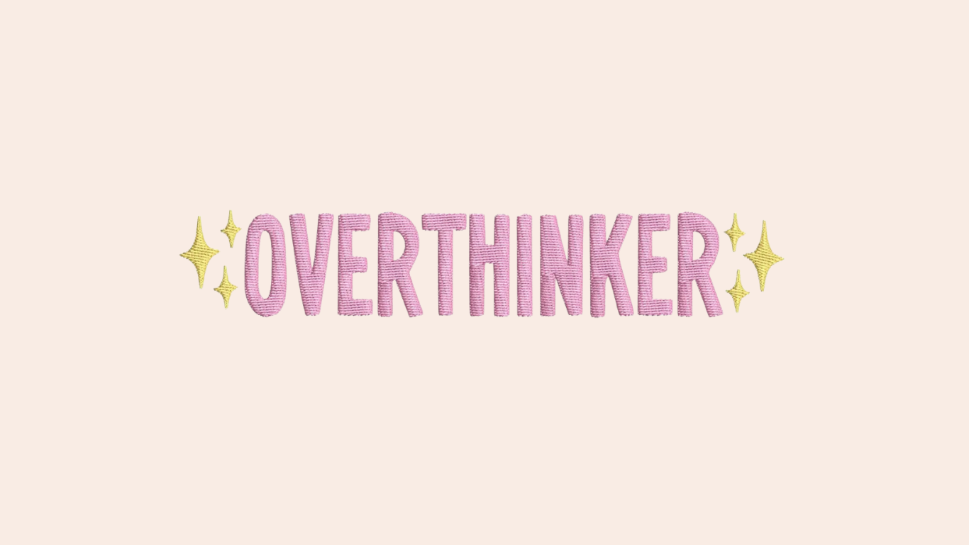 Overthinker