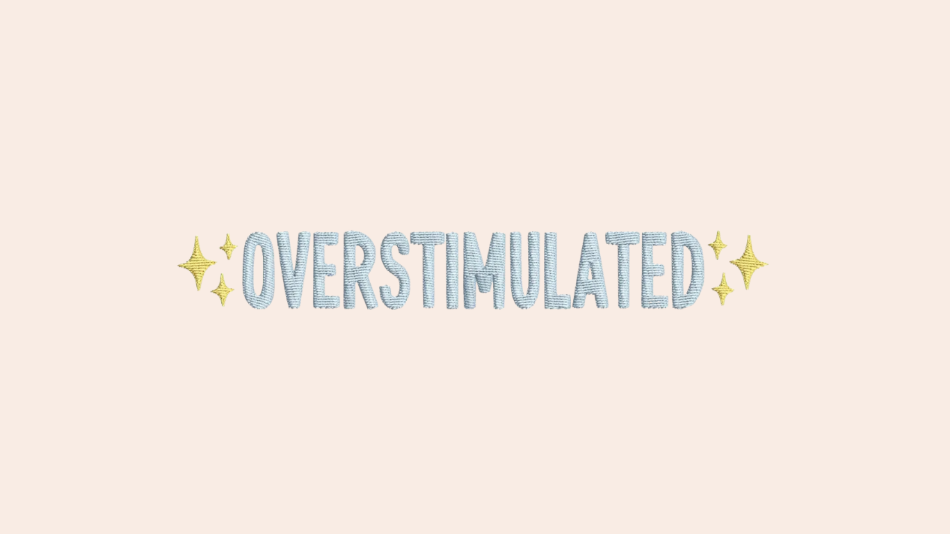 Overstimulated