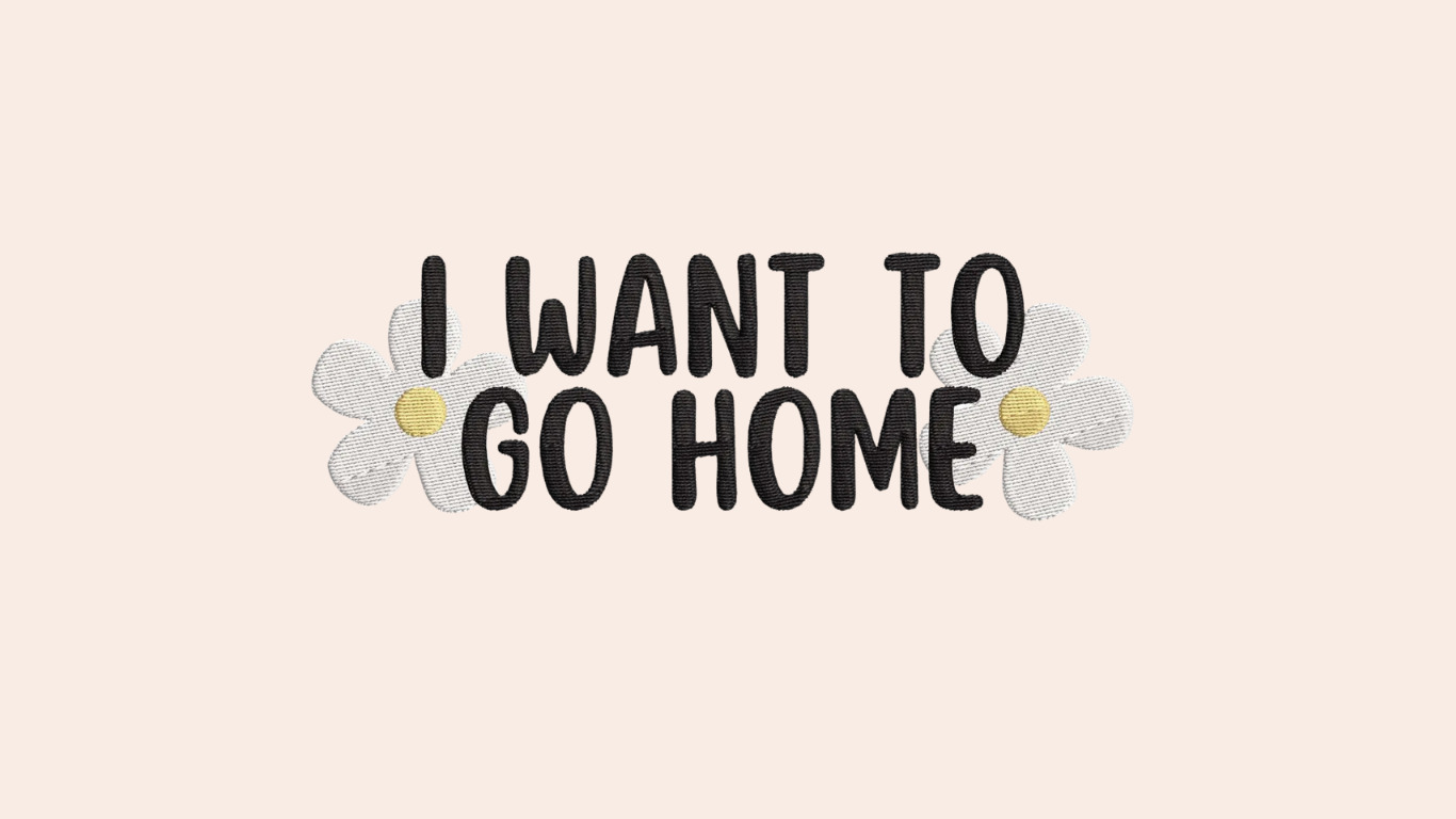 I Want To Go Home