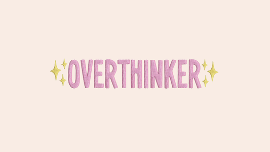 Overthinker