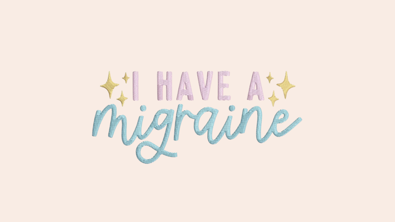 I Have A Migraine