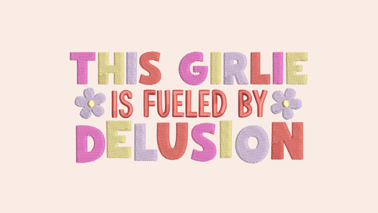 This Girlie Is Fueled By Delusion