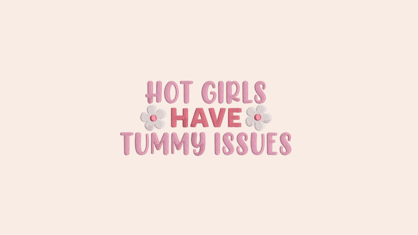 Hot girls have tummy issues
